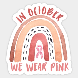 In October we wear pink Breast Cancer Awareness Rainbow Vintage design Sticker